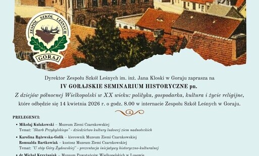 Zdjęcie do IV Gorajskie Seminarium Historyczne pod nazwą: "Z dziej&oacute;w p&oacute;łnocnej Wielkopolski w XX wieku: polityka, gospodarka, kultura i życie religijne"